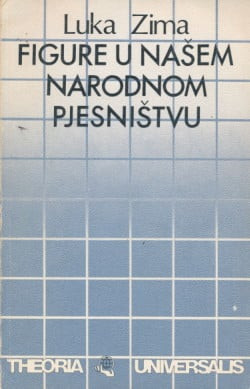 Figure u našem narodnom pjesništvu : s njihovom teorijom / Luka Zima
