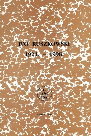 Ivo Ruszkowski : 1921.-1998. / uredio Dragan Dekaris