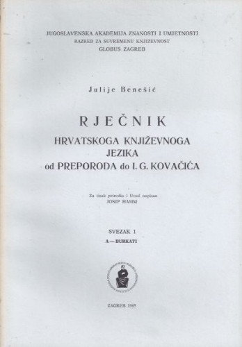 Rječnik hrvatskoga književnoga jezika od preporoda do I. G. Kovačića / Julije Benešić