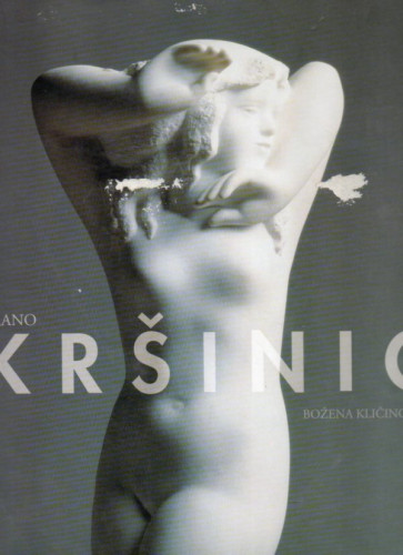 Frano Kršinić / [tekst i dokumentacija] Božena Kličinović ; glavni urednik Andre Mohorovičić] ; [fotografije Nenad Gattin]