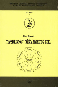 Transparentnost tržišta, marketing, etika / Tibor Karpati ; urednici Dušan Čalić, Đuro Berber