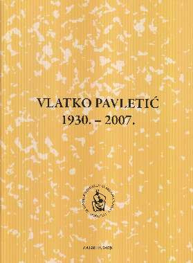 Vlatko Pavletić : 1930.-2007. / uredio Nikola Batušić