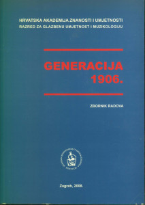 Generacija 1906. : zbornik radova s muzikološkog simpozija održanog u povodu 100. obljetnice rođenja Ivana Brkanovića, Mila Cipre i Borisa Papandopula, Zagreb 17. - 18. studenoga 2006. / [urednik Nikša Gligo]