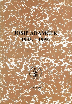 Josip Adamček : 1933.-1995. / uredio Tomislav Raukar