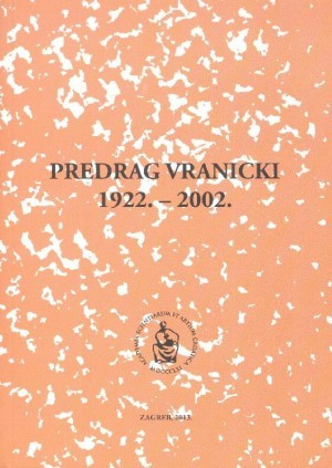 Predrag Vranicki : 1922.-2002. / uredio Branko Despot