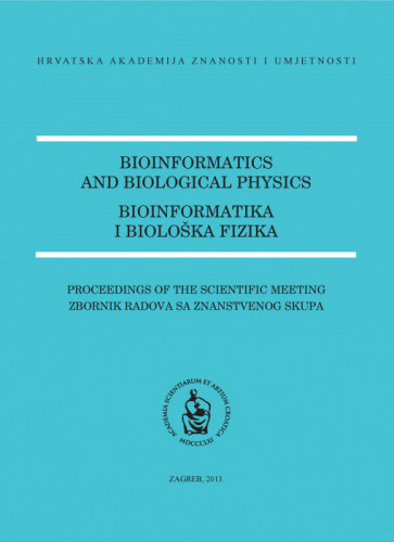 Bioinformatics and biological physics : Proceedings of the scientific meeting = Bioinformatika i biološka fizika : zbornik radova sa znanstvenog skupa / editor = urednik Vladimir Paar