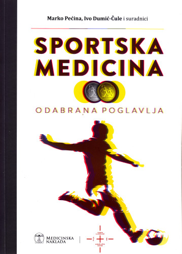 Sportska medicina : odabranja poglavlja / Marko Pećina, Ivo Dumić-Čule i suradnici