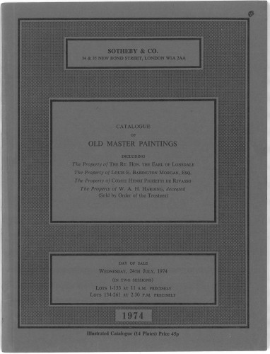 Catalogue of old master paintings : including the property of the Rt. Hon. the Earl of Lonsdale ... Louis E. Babington Morgan, Esq. ... Comte Henri Pighetti de Rivasso ... W. A. H. Harding, deceased ...  : day of sale, Wednesday, 24th July, 1974 ... / Sotheby & Co.