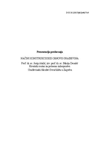 Načini konstrukcijske obnove građevina : prezentacija predavanja / Josip Atalić, Marija Demšić