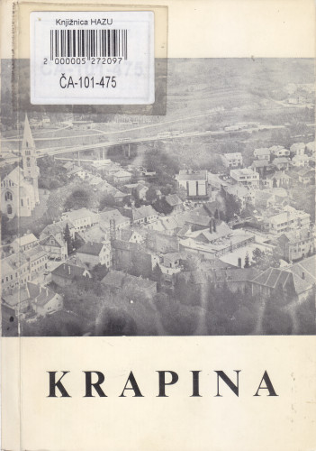 Krapina : povijesno-turistički vodič : u povodu 150. obljetnice Ilirskog pokreta [i] u čast 40 godina slobode, Krapina 14. XII 1985 ; urednik Antun Kozina