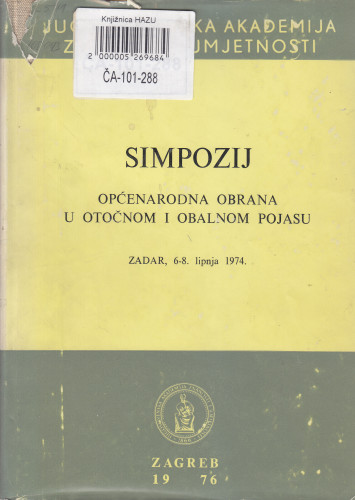 Simpozij Općenarodna obrana u otočnom i obalnom pojasu, Zadar, 6-8. lipnja 1974. ; urednik Branko Kesić