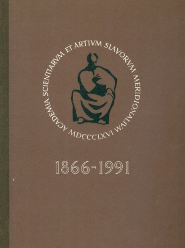 125 godina Jugoslavenske akademije znanosti i umjetnosti : 1866-1991 / [glavni urednici Hrvoje Požar, Rudolf Filipović]