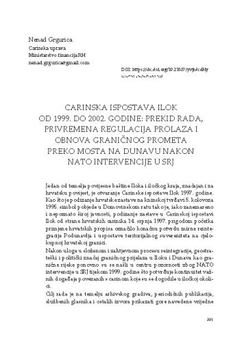 Carinska ispostava Ilok od 1999. do 2002. godine: prekid rada, privremena regulacija prolaza i obnova graničnog prometa preko
mosta na Dunavu nakon NATO intervencije u SRJ / Nenad Grgurica