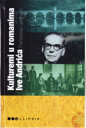 Kulturemi u romanima Ive Andrića : analiza njemačkih i engleskih prijevoda / Frančeska Liebmann