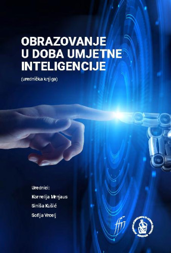 Obrazovanje u doba umjetne inteligencije
 : (urednička knjiga) / urednici Kornelija Mrnjaus, Siniša Kušić, Sofija Vrcelj