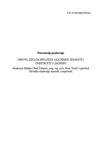 Obnova zgrada Hrvatske akademije znanosti i umjetnosti u Zagrebu : prezentacija predavanja / Mladen Obad Šćitaroci, Petra Tončić Lipovšćak