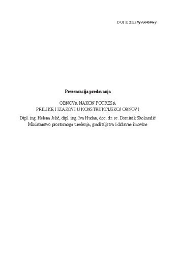 Obnova nakon potresa - prilike i izazovi u konstrukcijskoj obnovi : prezentacija predavanja / Helena Jelić, Iva Hudan, Dominik Skokandić