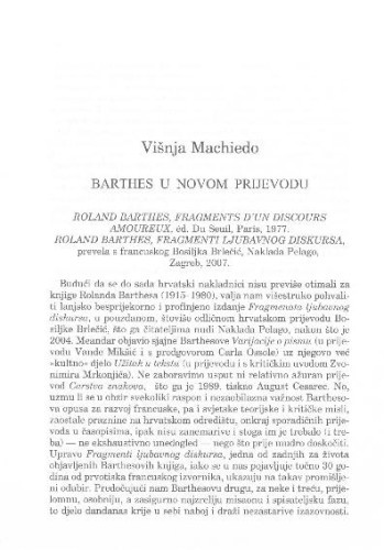 Barthes u novom prijevodu : Roland Barthes, Fragments d'un discours amoureux, éd. Du Seuil, Paris = Roland Barthes, Fragmenti ljubavnog diskursa, prevela s francuskog Bosiljka Brlečić, Naklada Pelago, Zagreb, 2007. / Višnja Machiedo