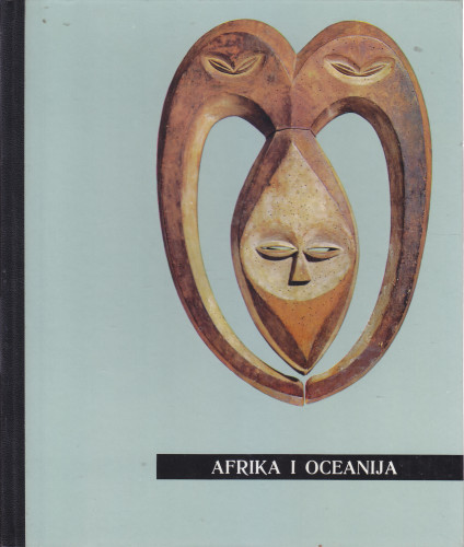 Afrika i Oceanija / Margaret Trowell, Hans Nevermann ; [s njemačkog preveo Vlatko Šarić]