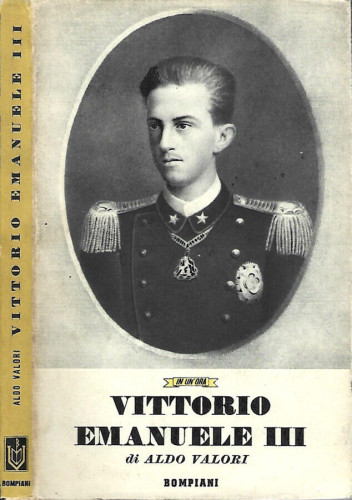 Vittorio Emanuele III / Aldo Valori