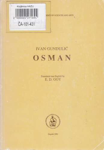 Osman / Ivan Gundulić ; translated into English by E. D. Goy ; urednik Rudolf Filipović