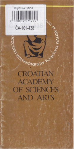 Croatian Academy of Sciences and Arts / [editor Gordana Poletto Ružić]