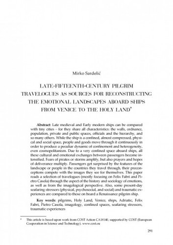 Late-Fifteenth-Century Pilgrim Travelogues as Sources for Reconstructing the Emotional Landscapes Aboard Ships from Venice to the Holy Land / Mirko Sardelić