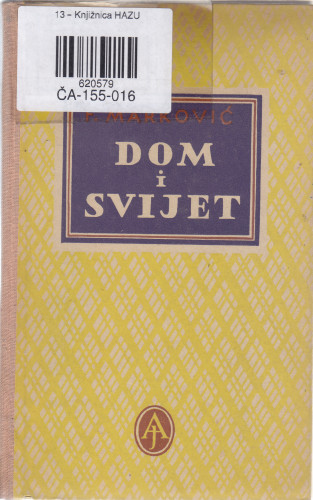 Dom i svijet / Franjo Marković ; priredio Antun Barac
