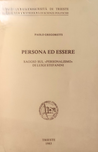 Persona ed essere : saggio sul personalismo di Luigi Stefanini / Paolo Gregoretti