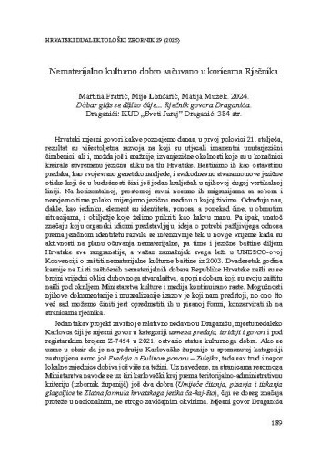 Nematerijalno kulturno dobro sačuvano u koricama Rječnika : Martina Fratrić, Mijo Lončarić, Matija Mužek. 2024. Dobar glas se dalko čȗje... Rječnik govora Draganića. Draganići: KUD „Sveti Juraj” Draganić
 : [prikaz] / Marina Marinković