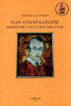 Ivan August Kaznačić : književnik i kulturni djelatnik / Stanislava Stojan