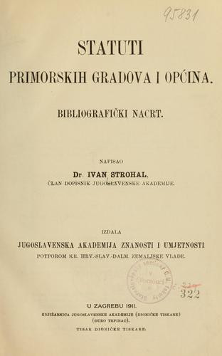 Statuti primorskih gradova i općina : bibliografički nacrt / Ivan Strohal