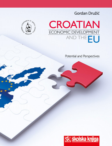 Croatian economic development and the EU : potential and perspectives / Gordan Družić ; [prijevod Hrvoja Heffer]