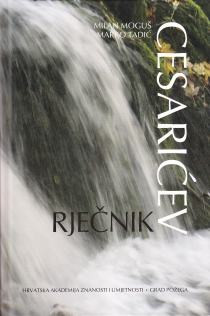 Cesarićev rječnik / Milan Moguš, Marko Tadić ; [urednici August Kovačec, Dubravko Jelčić]