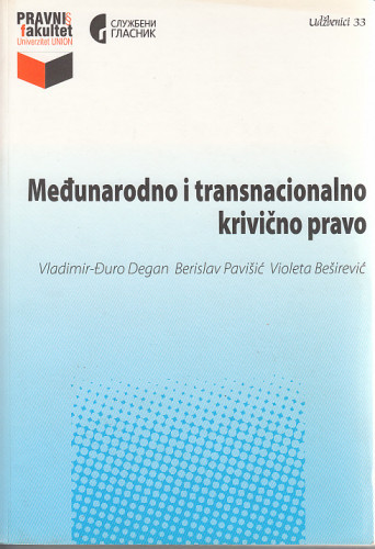 Međunarodno i transnacionalno krivično pravo / Vladimir-Đuro Degan, Berislav Pavišić, Violeta Beširević