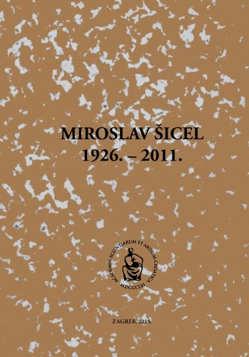 Miroslav Šicel : 1926.-2011. / uredio Ante Stamać