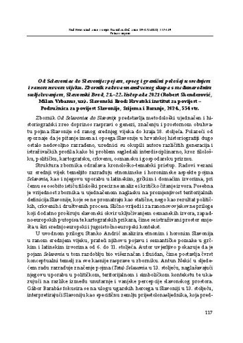 
Od Sclavoniae do Slavonije: pojam, opseg i granični položaj u srednjem i ranom novom vijeku. Zbornik radova znanstvenog skupa s međunarodnim sudjelovanjem, Slavonski Brod, 21.–22. listopada 2021., ur. Robert Skenderović, Milan Vrbanus. Slavonski Brod: Hrvatski institut za povijest – Podružnica za povijest Slavonije, Srijema i Baranje, 2024. : [prikaz] / Hrvoje Petrić