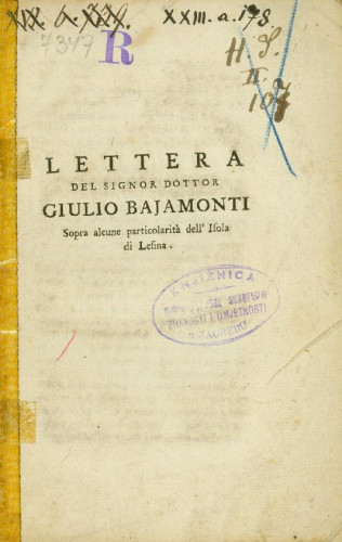 Lettera del signor dottor Giulio Bajamonti sopra alcune particolarita dell'isola di Lesina