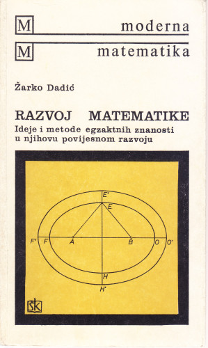 Razvoj matematike : ideje i metode egzaktnih znanosti u njihovu povijesnom razvoju /  Žarko Dadić ; [crteže izradio Dubravko Kastrapeli]