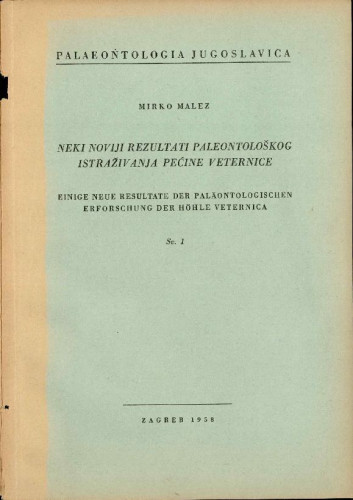 Neki noviji rezultati paleontološkog istraživanja pećine Veternice = Einige neue Resultate der paläontologischen Erforschung der Höhle Veternica / Mirko Malez