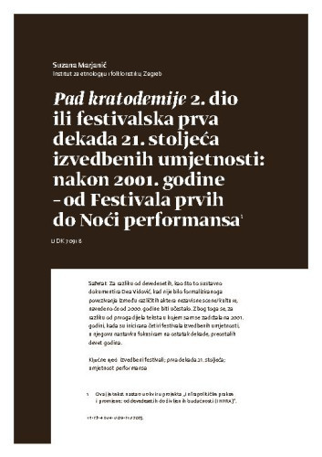 Pad kratodemije 2. dio ili festivalska prva dekada  21. stoljeća izvedbenih umjetnosti: nakon 2001. godine – od Festivala prvih do Noći performansa / Suzana Marjanić