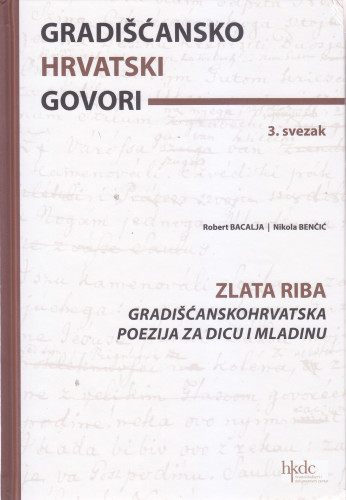 Sv. 3 : Zlata riba : gradišćansko hrvatska poezija za dicu i mladinu / [sastavljači] Robert Bacalja, Nikola Benčić