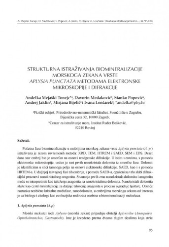 Strukturna istraživanja biomineralizacije morskoga zekana vrste Aplysia punctata metodama elektronske mikroskopije i difrakcije / Anđelka Mejaški Tonejc, Davorin Medaković, Stanko Popović, Andrej Jaklin, Mirjana Bijelić, Ivana Lončarek