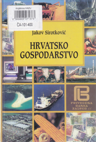 Hrvatsko gospodarstvo : privredna kretanja i ekonomska politika / Jakov Sirotković ; [urednik Gordan Družić]