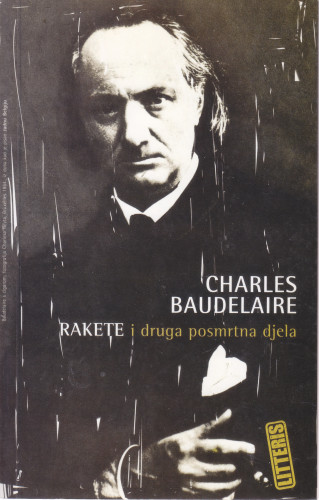 Rakete ; Moje razgolićeno srce ; Jadna Belgija / Charles Baudelaire ; s francuskog prevele Višnja Machiedo [Razgolićeno srce] i Ana Buljan [Jadna Belgija]