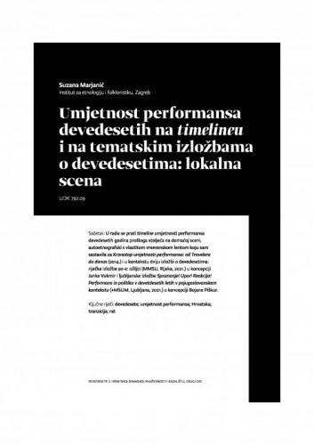 Umjetnost performansa devedesetih na timelineu i na tematskim izložbama o devedesetima: lokalna scena / Suzana Marjanić