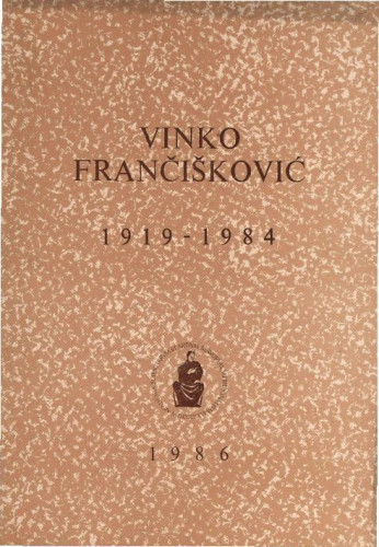 Vinko Frančišković : 1919-1984 / uredio Drago Ikić