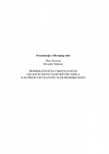 Demokratizacija i digitalizacija usluge punjenja električnih vozila kao preduvjet razvoju elektromobilnosti : prezentacija s Okruglog stola / Dino Novosel
