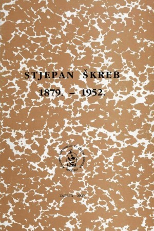 Stjepan Škreb : 1879.-1952. / uredio Milan Meštrov