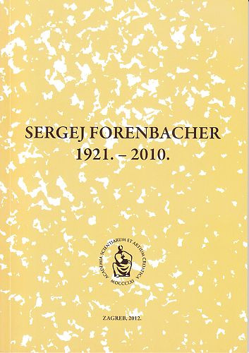 Sergej Forenbacher : 1921.-2010. / uredio Josip Madić